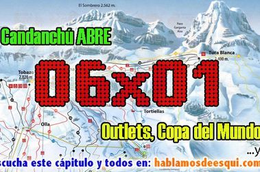 06x01 Candanchú ABRE, outlets, Copa del Mundo y más!!