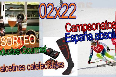 02x22 Calcetines calefactables, sorteo productos Gourmet, campeonato de España y más!!