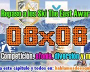 08x08 Repaso a las mejores estaciones según los Ski the East Awards y más!!