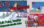 02x19 Viajar a Zermatt y Cervinia, Ruth Frutos al Mundial Junior de Freeride, Trofeo Jesús Serra, Era Baishada... y más!!!