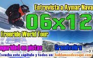 Entrevista Aymar Navarro, Freeride World Tour, técnica, seguridad en pistas y más!!