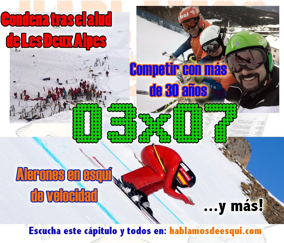 03x07 Ingeniería aplicada al esquí, condena a un profesor en Francia, hay competición después de los 30... y más!!