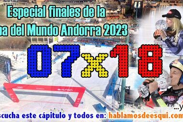 07x18 Especial finales de la Copa del Mundo Andorra 2023
