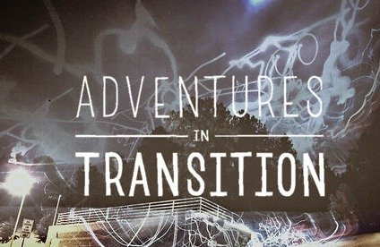 Adventures in Transition II: Episode II with Banks Gilberti.