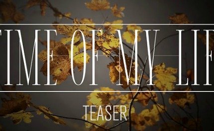 Time of my Life, teaser