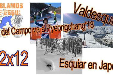 02x12 Juan del Campo a los JJOO, novedades de Valdesquí, sorteo del reloj SPAINSNOW, viaje a Japón y más!!