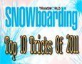 Transworld Snowboarding Top 10 Tricks 2011